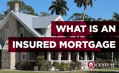 What is an Insured Mortgage? Why Do I Need To Pay A CMHC Premium On My Mortgage?